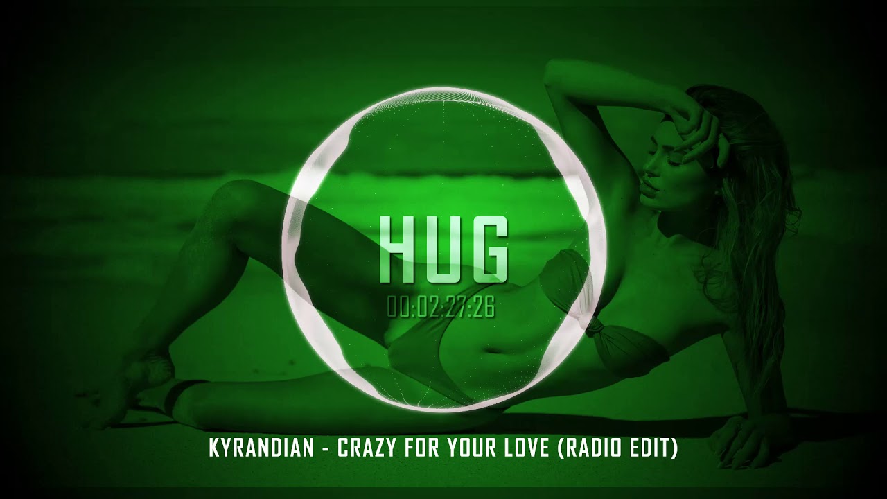 Kyrandian - Crazy For Your Love (Radio Edit)