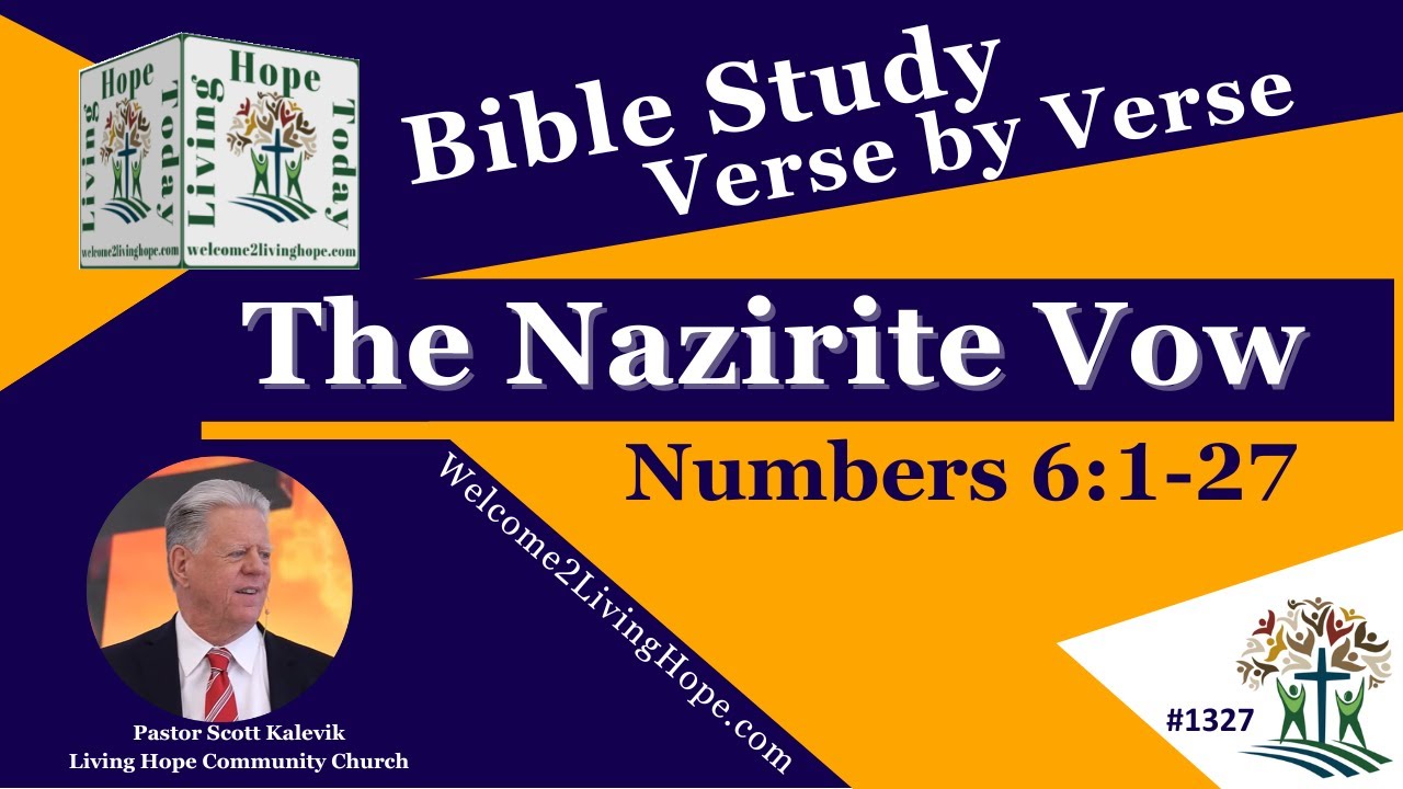 The Nazirite Vow    Numbers 6:1-27  -    Living Hope Today
