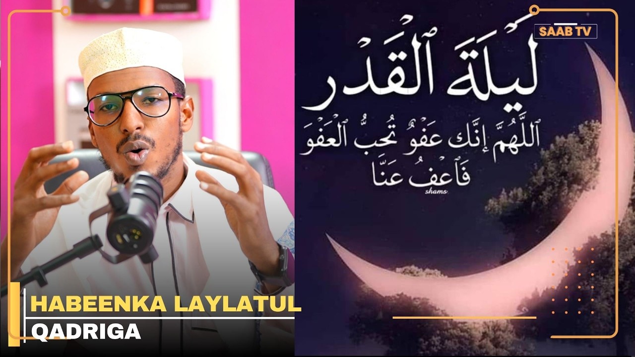 ''Caawa waa habeenkii Laylatul qadriga''Sh Jimcaale Juhani