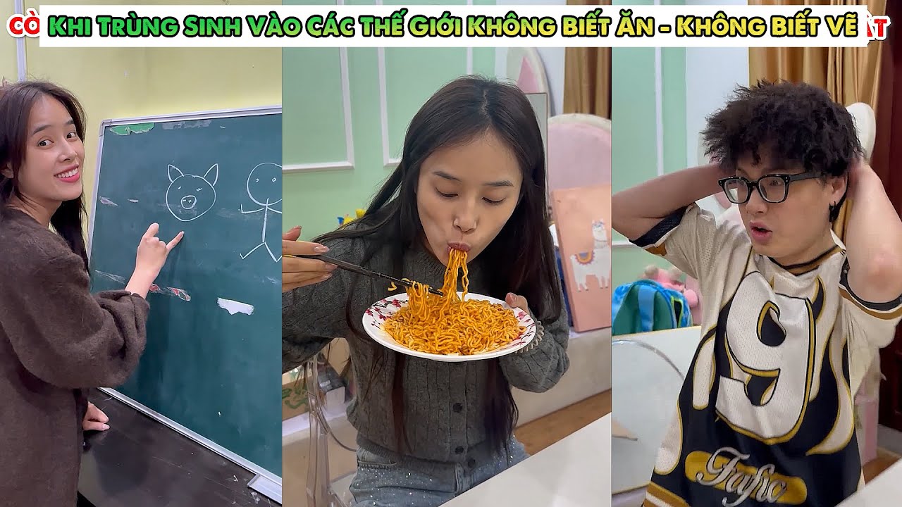 Khi Trùng Sinh Vào Các Thế Giới Không Biết Ăn   Không Biết Vẽ,...