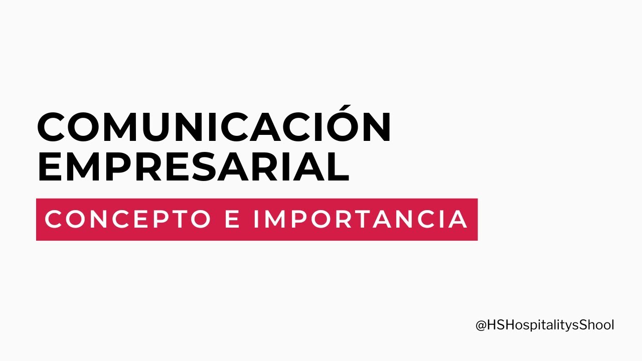 Comunicacion Empresarial  -  Concepto e Importancia