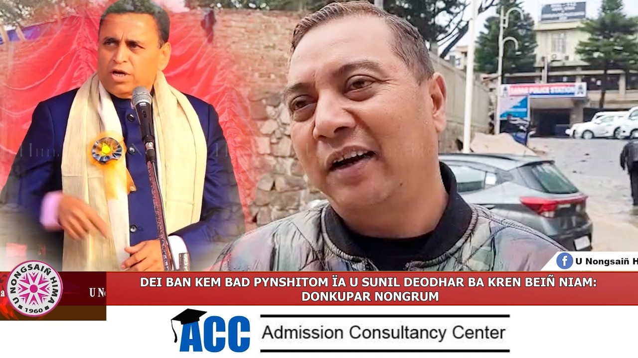 DEI BAN KEM BAD PYNSHITOM ÏA U SUNIL DEODHAR BA KREN BEIÑ NIAM: DONKUPAR NONGRUM