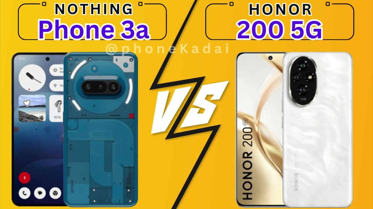 Nothing Phone 3a vs Honor 200 5G Phone specs comparison