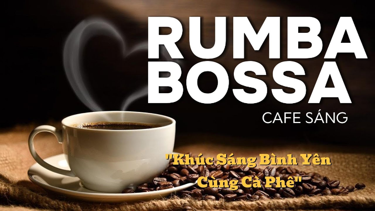 RUMBA BOSSA CAFE SÁNG - KHÚC SÁNG BÌNH YÊN CÙNG CAFE| Hòa Tấu Rumba Guitar | Nhạc Cafe Buổi Sáng
