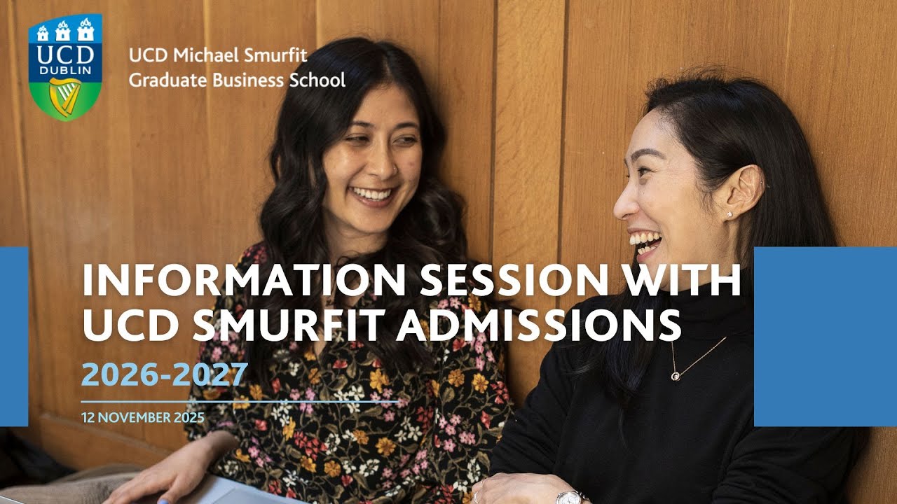 Information Session with UCD Smurfit Admissions | UCD Smurfit Open Day