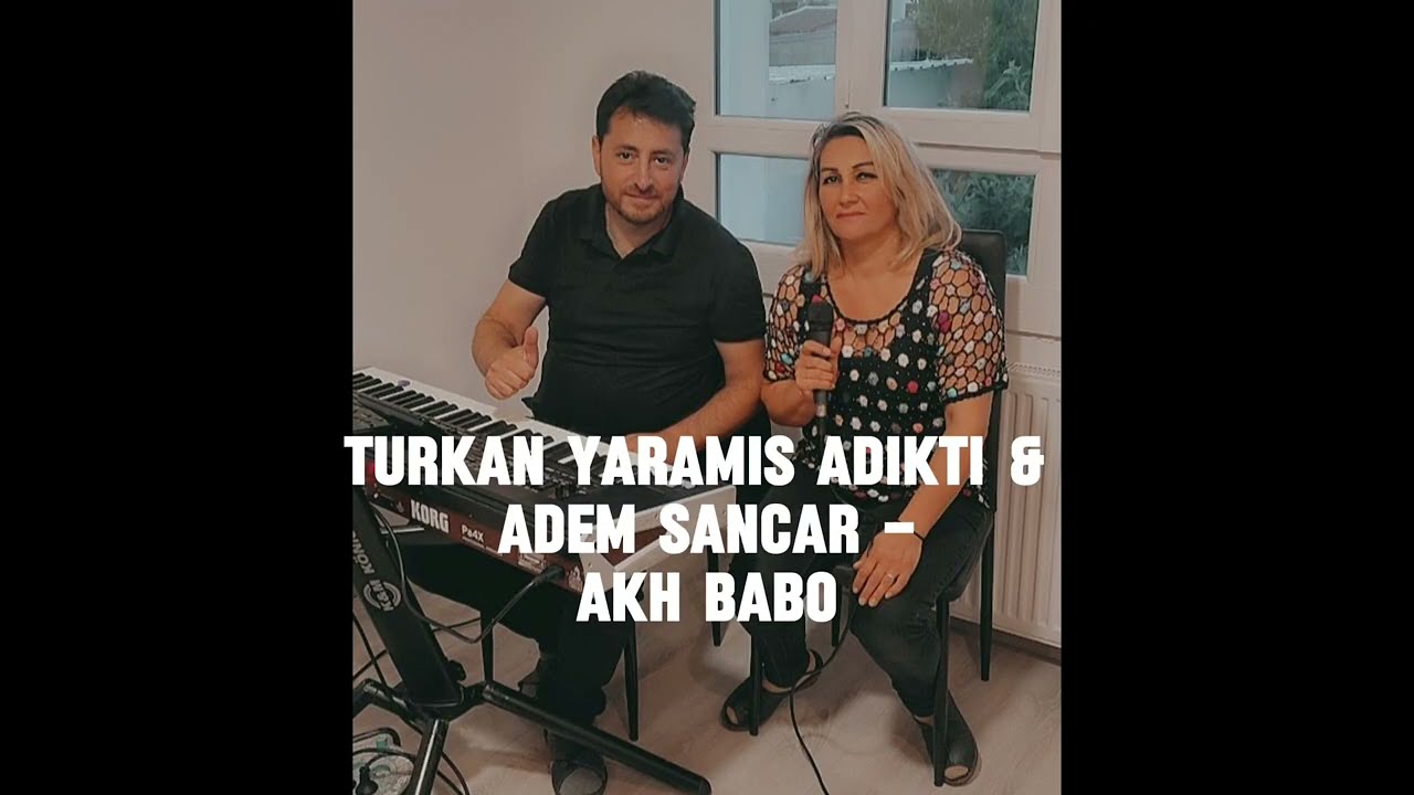 Turkan Yaramis Adikti & Adem Sancar - Akh babo / Assyrian Chaldeen music