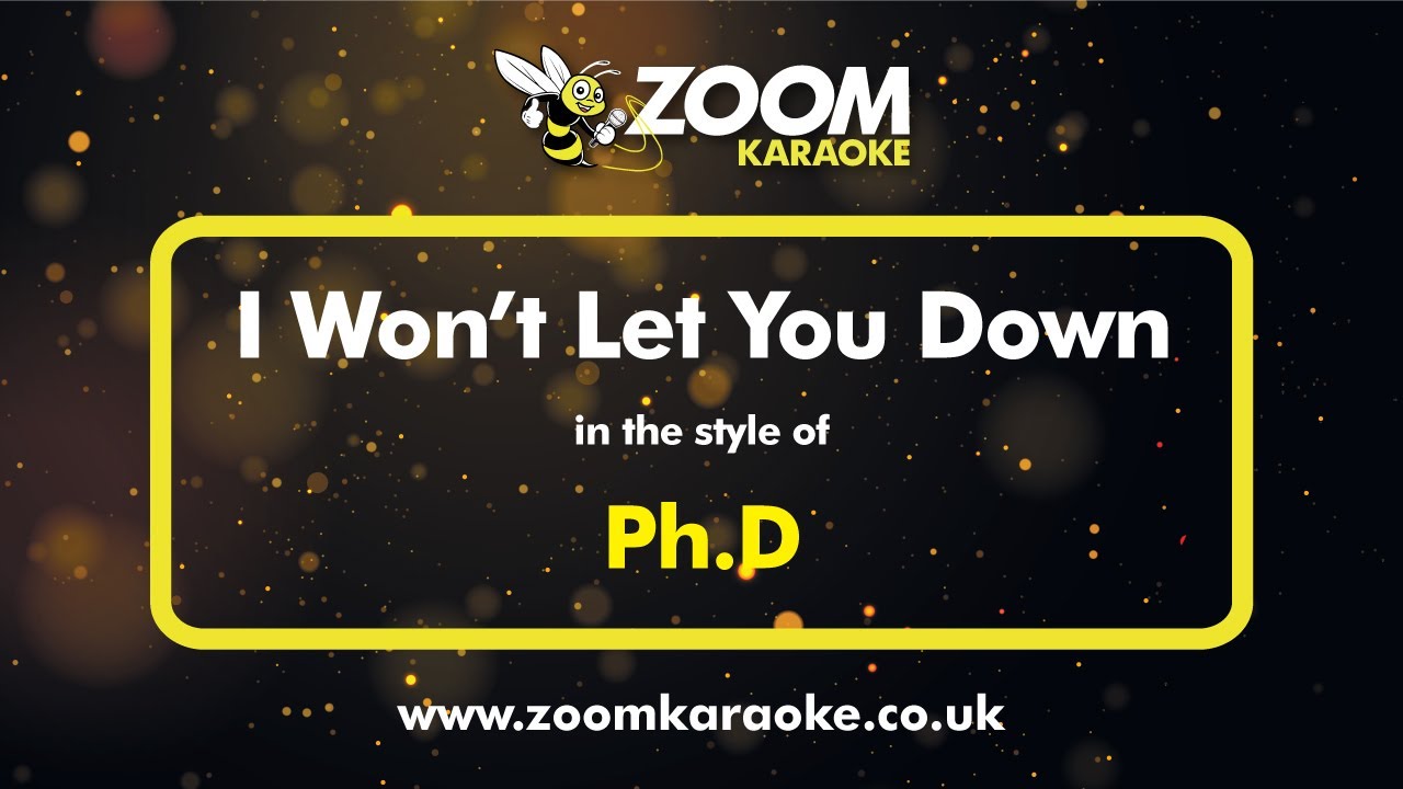 Ph.D - I Won't Let You Down - Karaoke Version from Zoom Karaoke