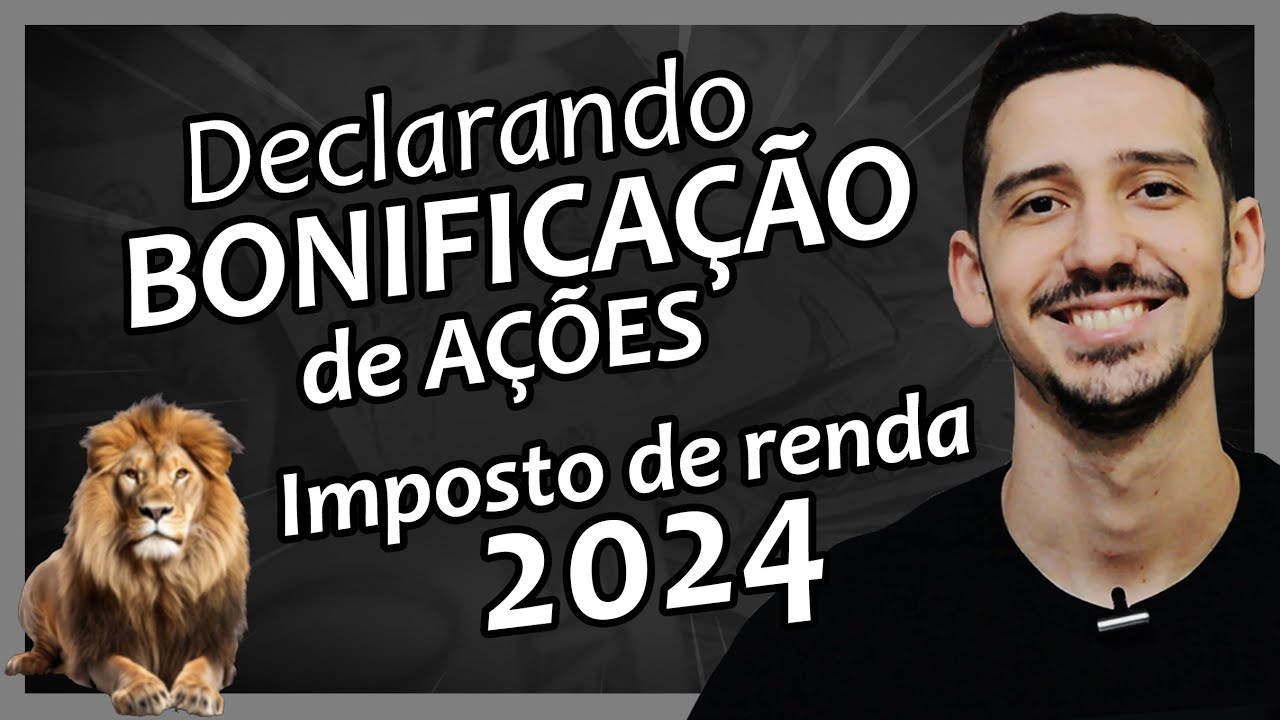 Como DECLARAR as BONIFICAÇÕES DE AÇÕES na DECLARAÇÃO do IMPOSTO de RENDA 2024 | FINANPRÁTICA