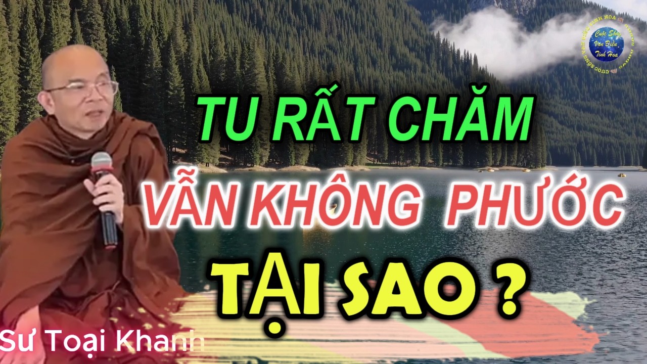Tu Hết Lòng Mà Vẫn Không Có Phước Báo: Đức Phật Chỉ Ra Lý Do Sâu Xa | Sư Toại Khanh | Giác Nguyên.