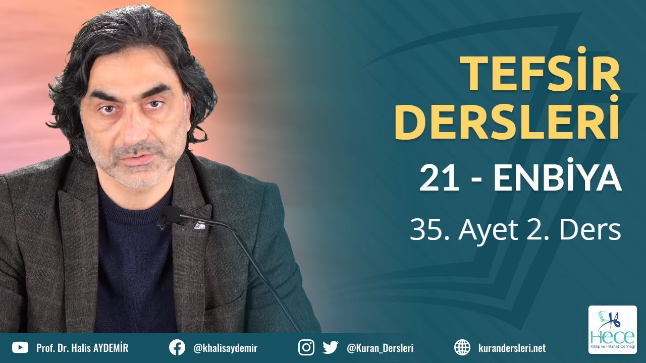 21 - ENBİYA Suresi - 35. Ayet 2. Ders - Tefsir Dersleri - 05.12.2021