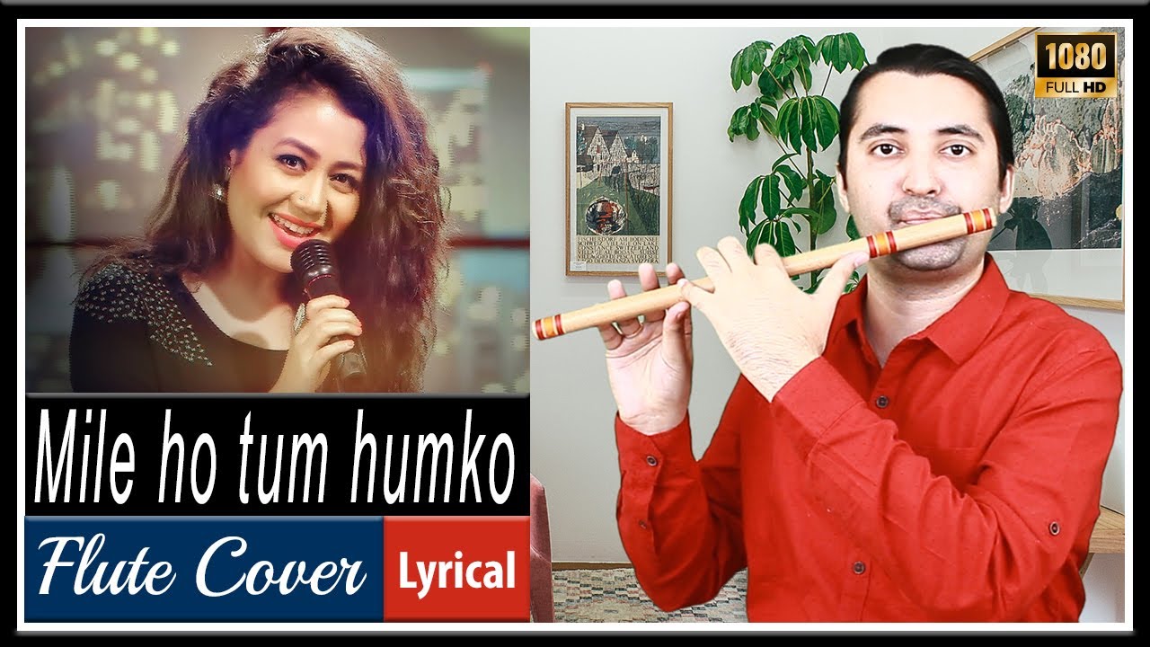 Mile ho tum humko Flute | Reprise version | Neha Kakkar (Fever)