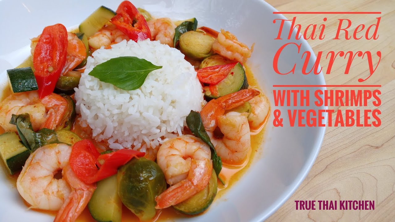 Thai Red Curry Shrimps & Vegetables | แกงเผ็ดกุ้ง - True Thai Kitchen