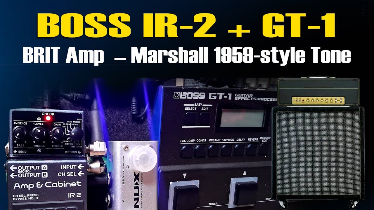 Boss IR-2 BRIT Amp – Marshall 1959-style Tone + GT1 Patches