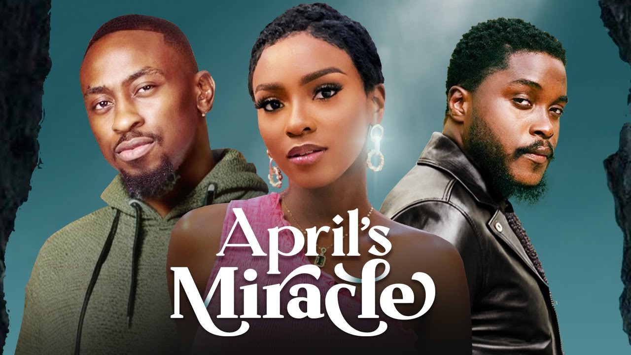 APRIL'S MIRACLE - Nigerian Movies Latest Full Movies
