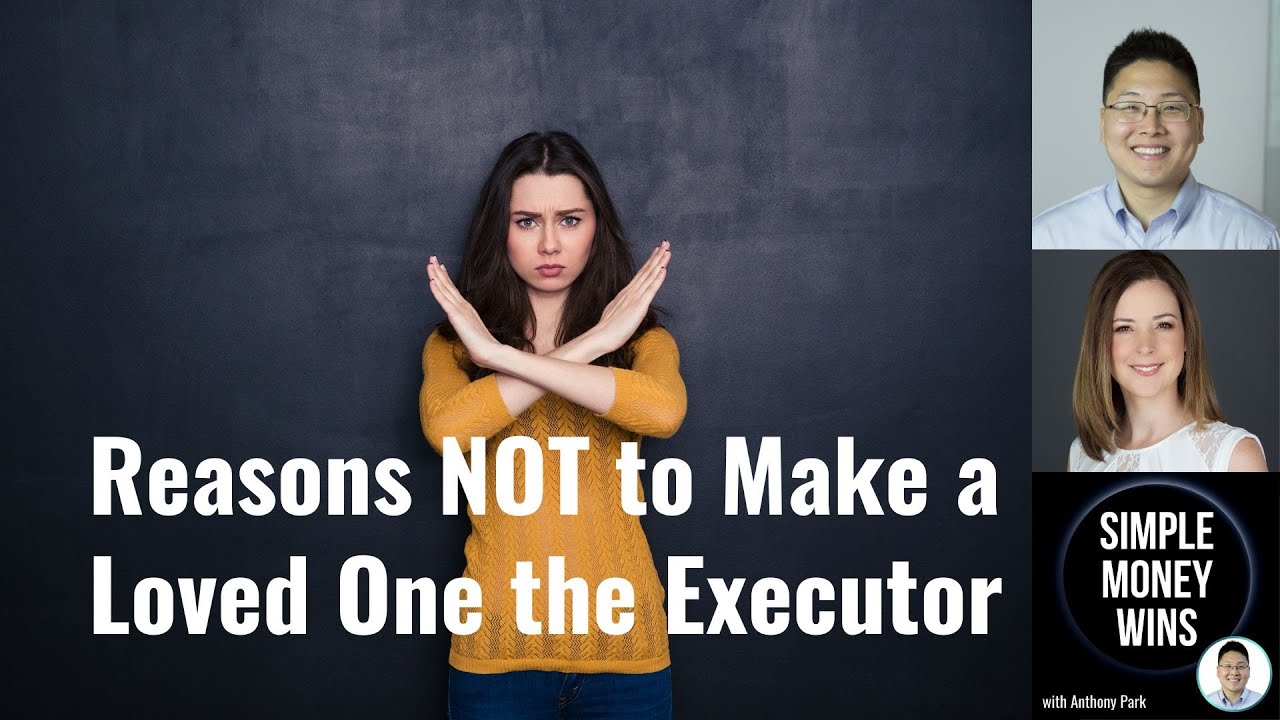 E340 Reasons Not to Make a Loved One the Executor