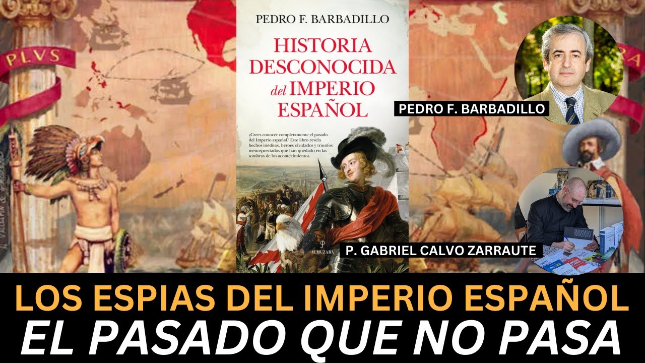 P. Gabriel Calvo Zarraute. Los espías del Imperio español y otras historias