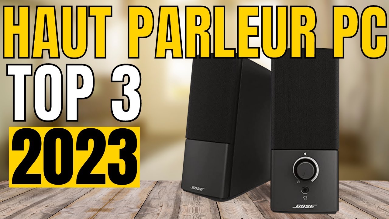 TOP 3 : Meilleur Haut Parleur Pc 2023