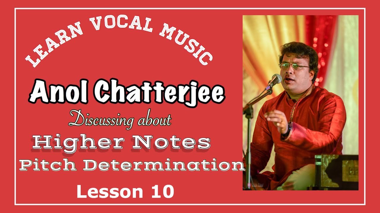 Lesson 10 | Higher Notes | Pitch determination | Anol Chatterjee | Learn Indian Music