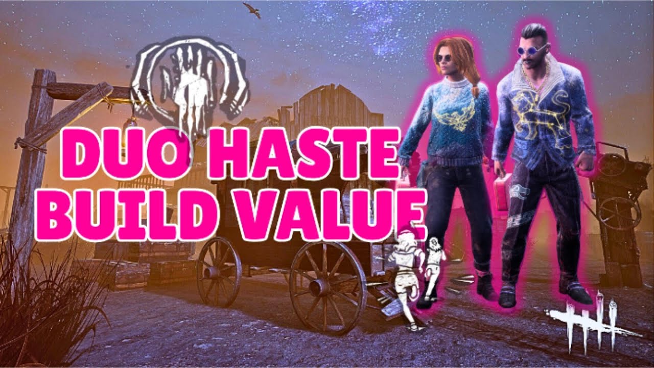 Dead By Daylight - Duo Haste Build Value?