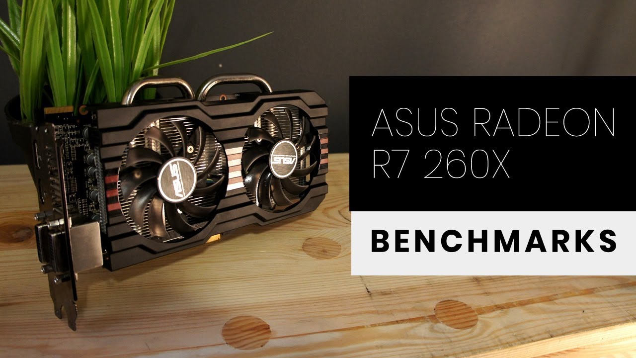 ASUS R7 260X 2Gb Review - Does it Hold Up? | GPU Review