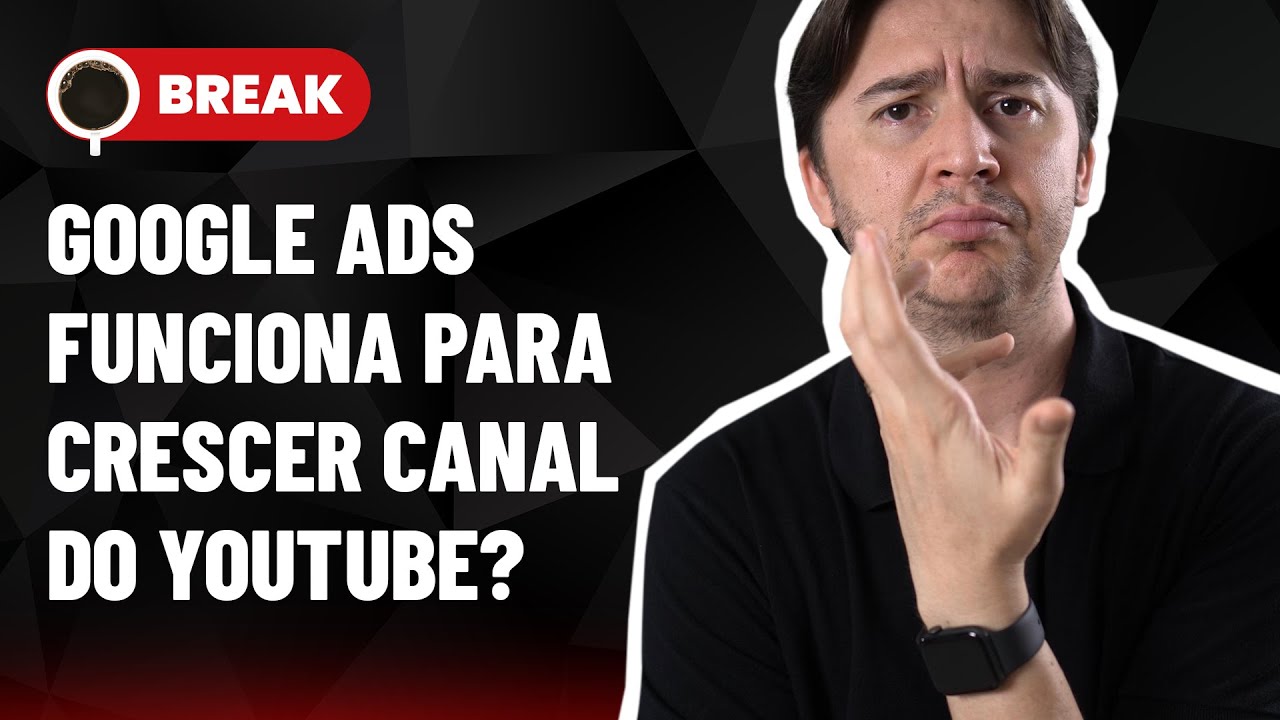GOOGLE ADS P/ CRESCER CANAL DO YOUTUBE? ANUNCIAR PALAVRAS ESPEC&Iacute;FICAS E LEIL&Atilde;O GOOGLE ADS - BREAK 13