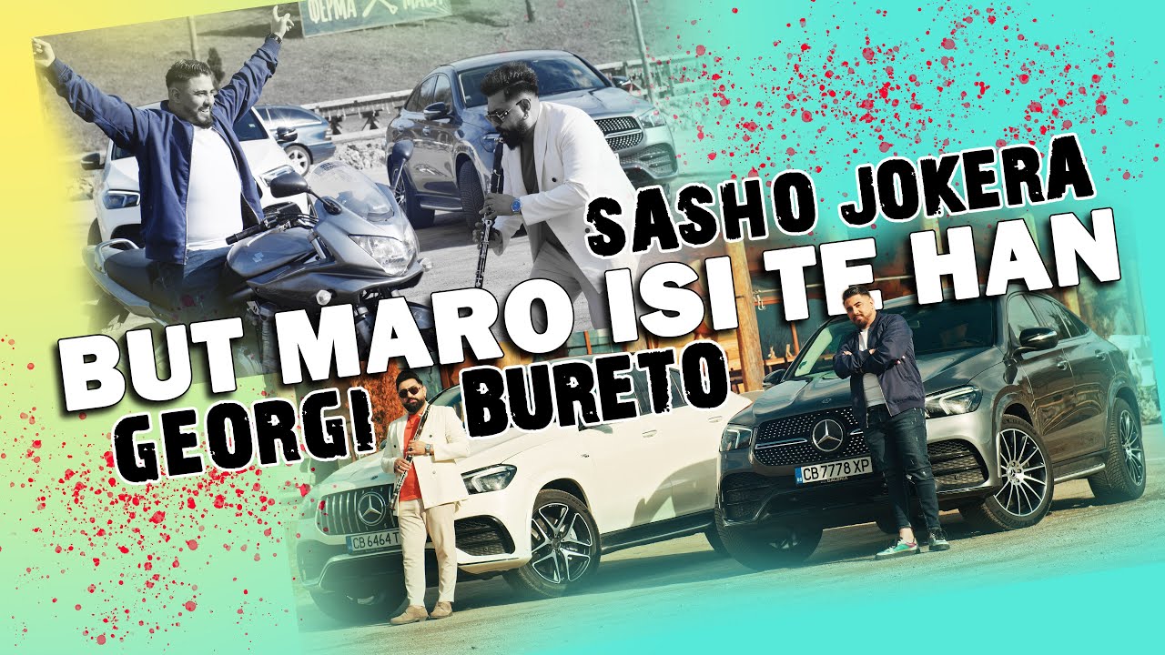 Sasho Jokera & Georgi Bureto - BUT MARO ISI TE HAN