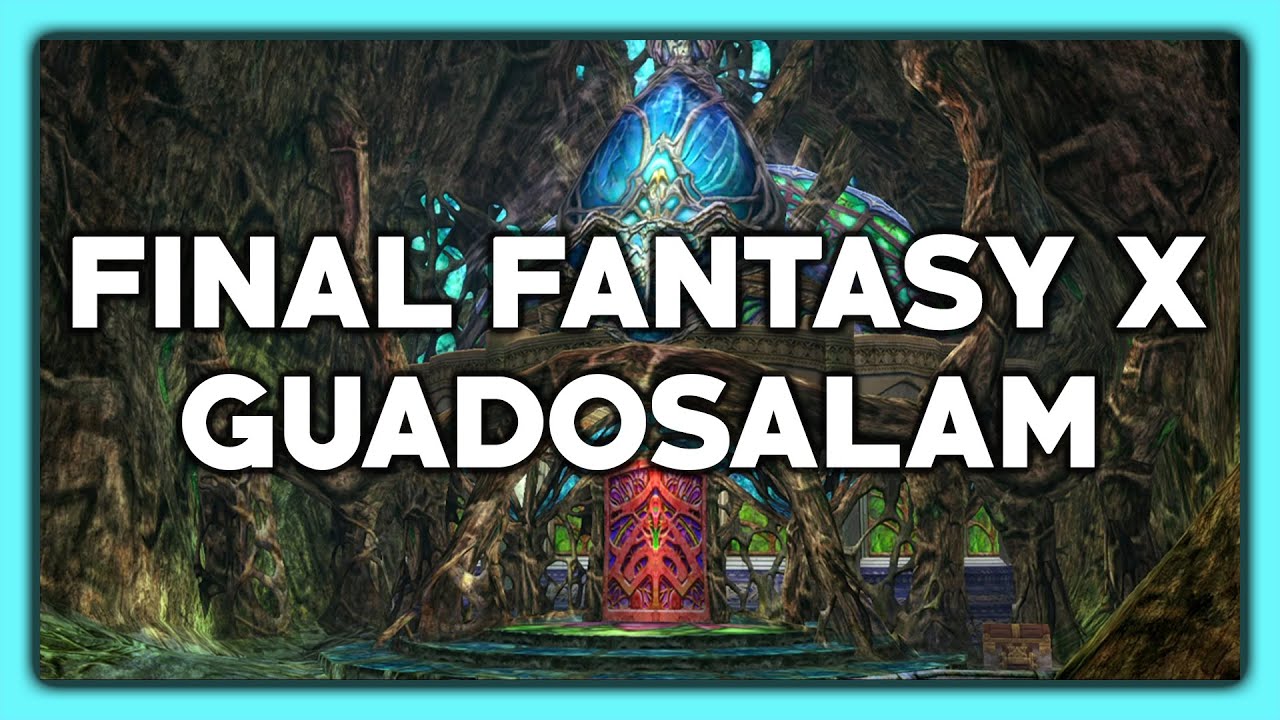 (FFX Lore) Guadosalam