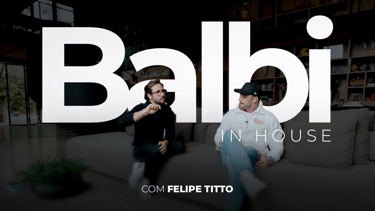 BALBI IN HOUSE COM FELIPE TITTO
