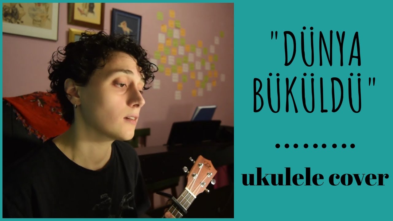 dünya büküldü (biz) - ukulele cover