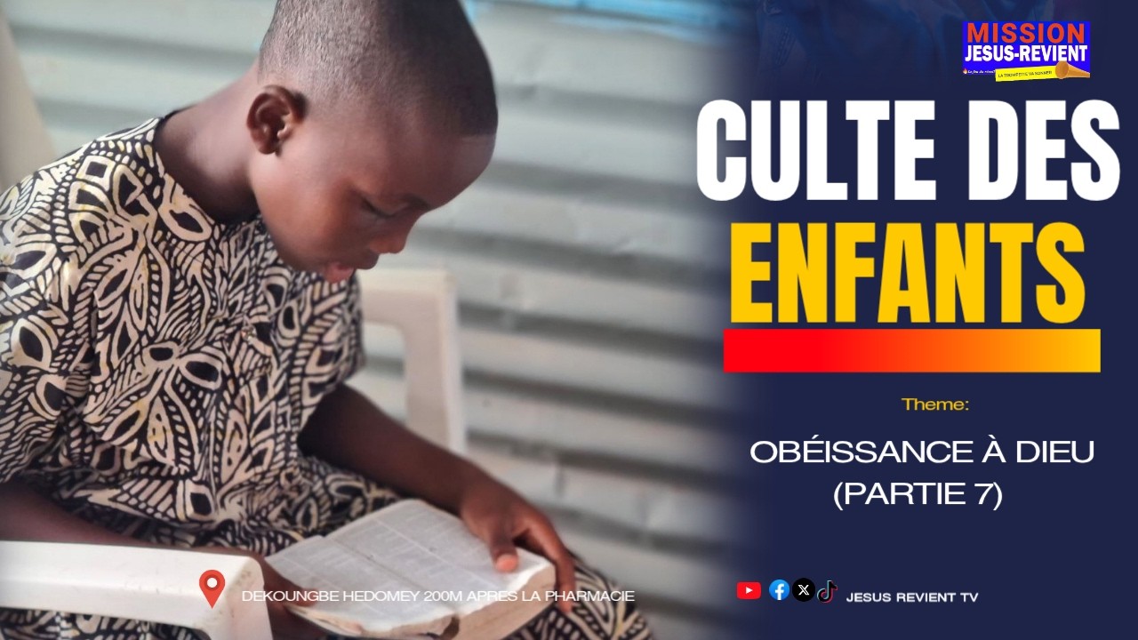 🟥◾️CULTE DES ENFANTS DE LA SAINE DOCTRINE/L'OBÉISSANCE À DIEU (PARTIE 7) #jesusrevient