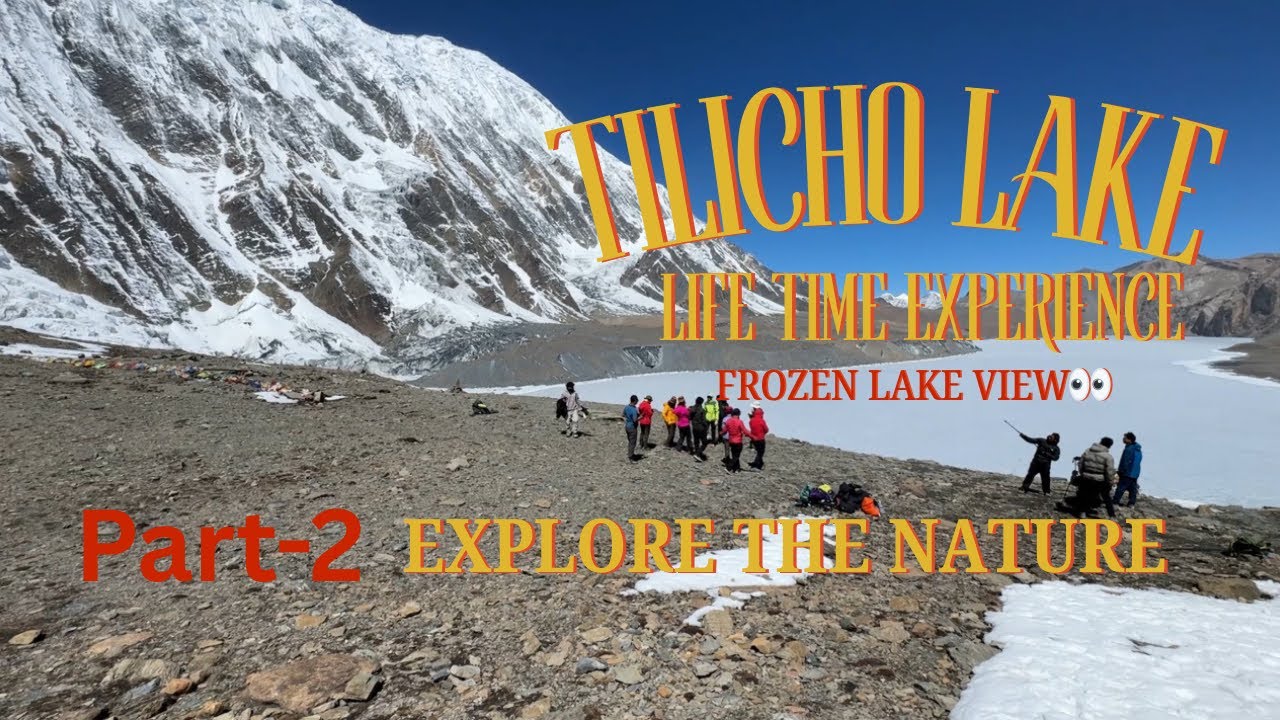 Tilicho base camp treeking part -2