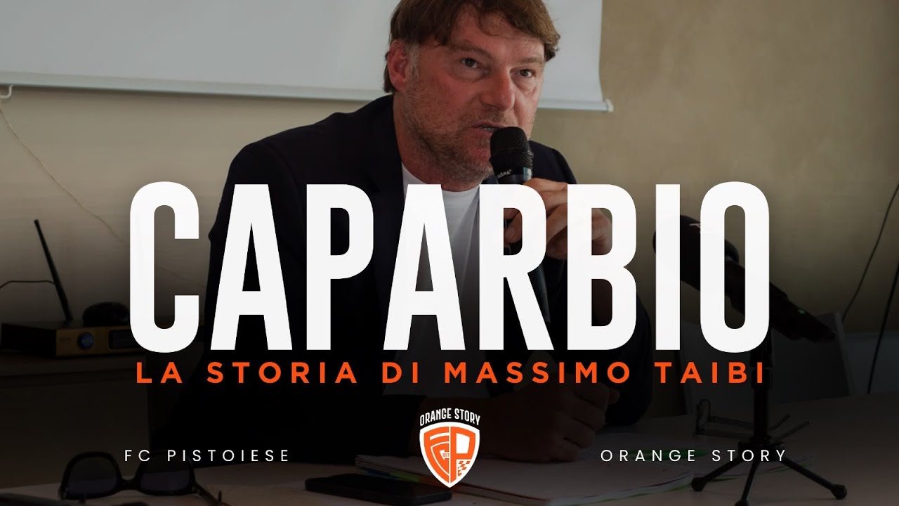 CAPARBIO. La storia di Massimo TAIBI | Fc Pistoiese. Orange Story