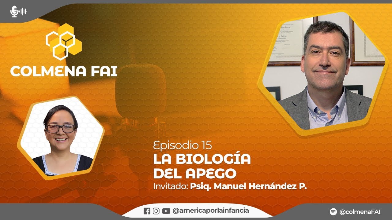 Episodio 15 | La Biología del Apego | Colmena FAI