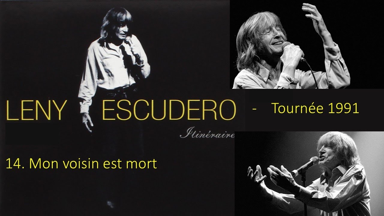 LENY ESCUDERO en concert  - Tournée 1991 - 14. Mon voisin est mort