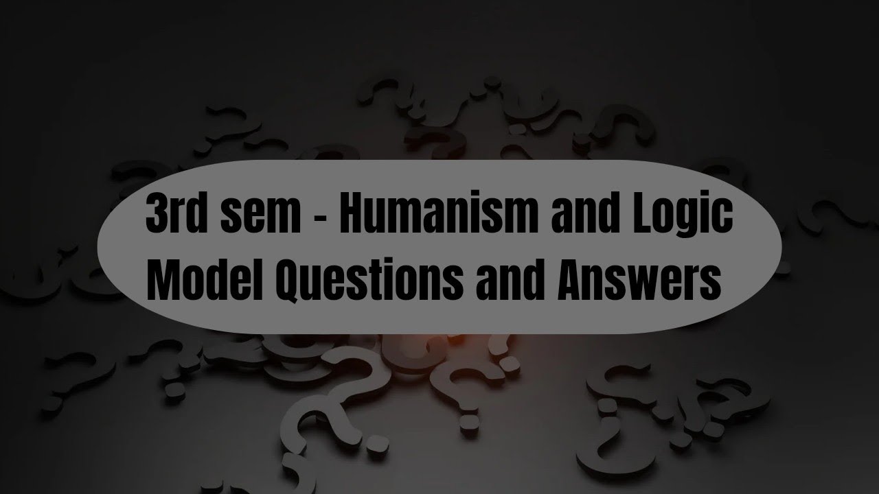 3rd Semester Block 1,Unit1-Humanism & Logic  | Important Model Questions & Answers | Exam Oriented