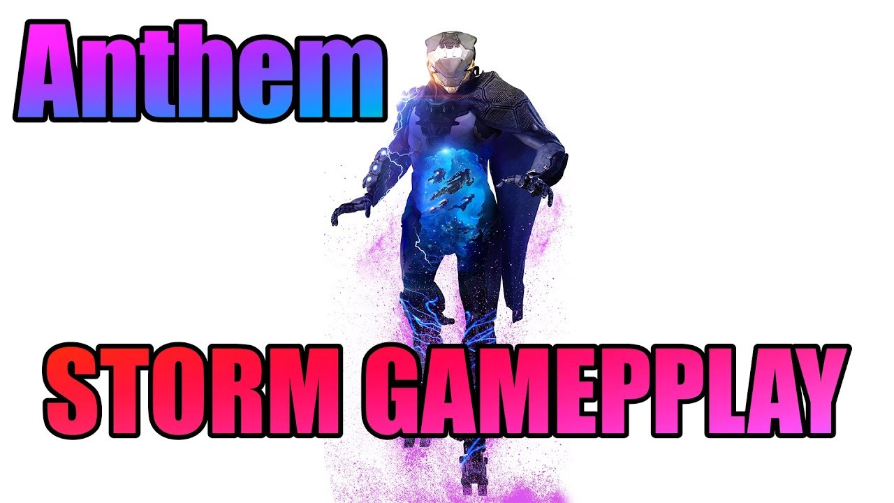 ANTHEM - STORM CLASS GAMEPLAY