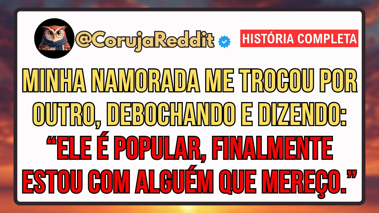 Minha Namorada Me Trocou Dizendo: 