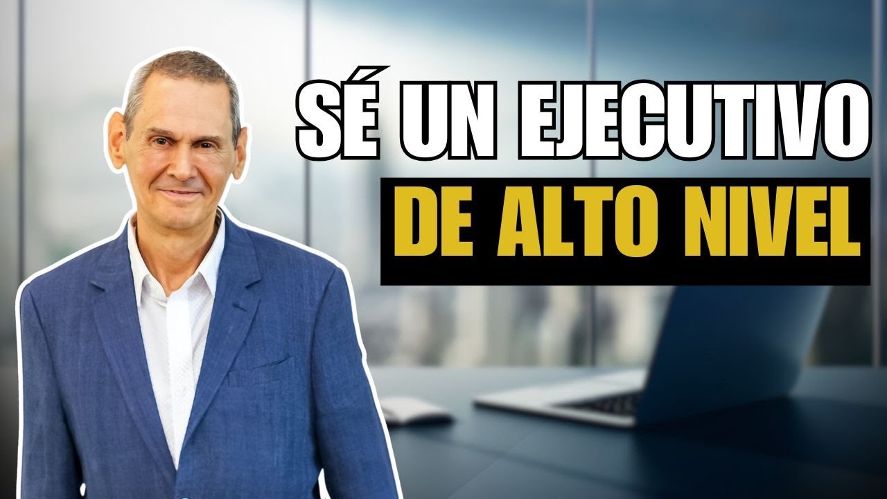 Cómo Ser Un Ejecutivo De Alto Nivel Admirado Por Todos | Daniel Colombo