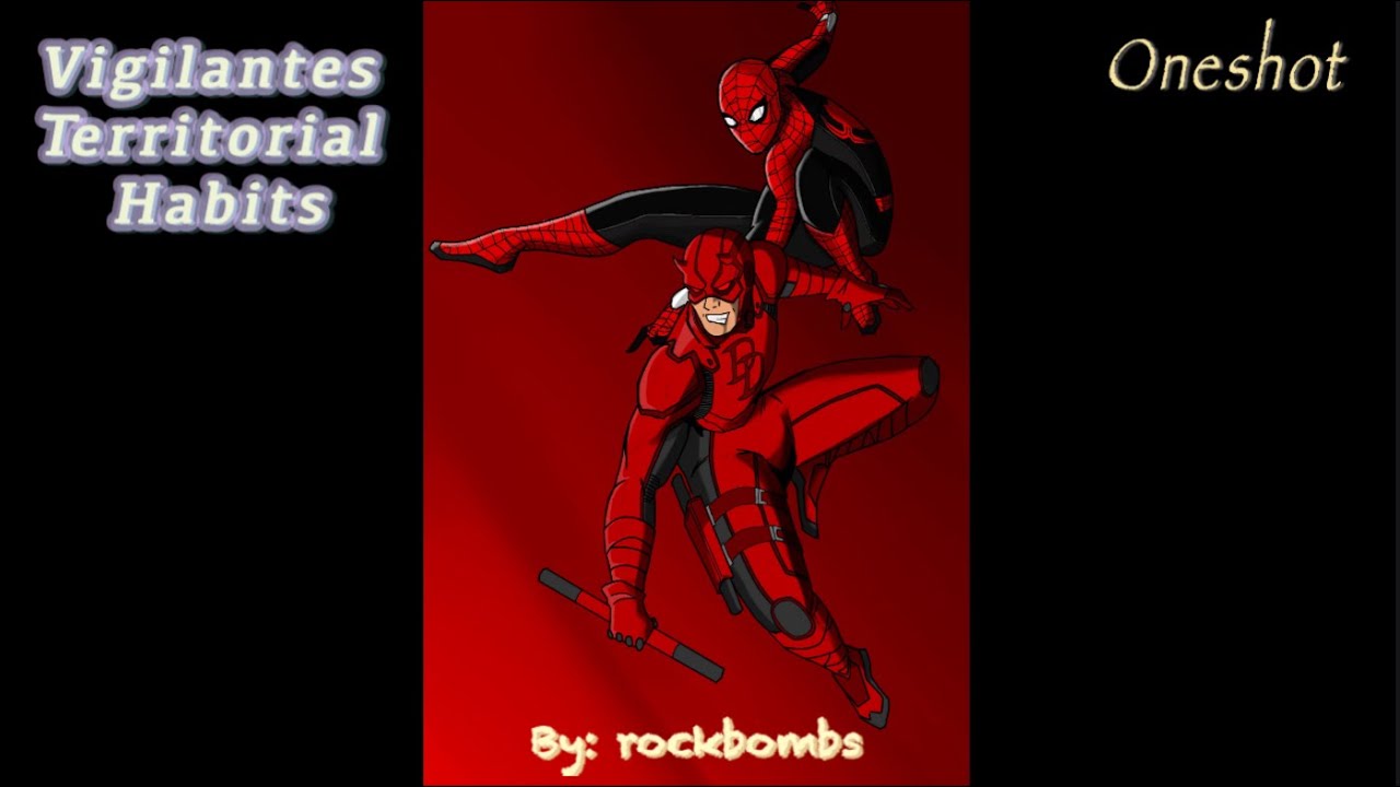 Vigilantes Territorial Habits || MCU || Spider-Man podfic || Oneshot