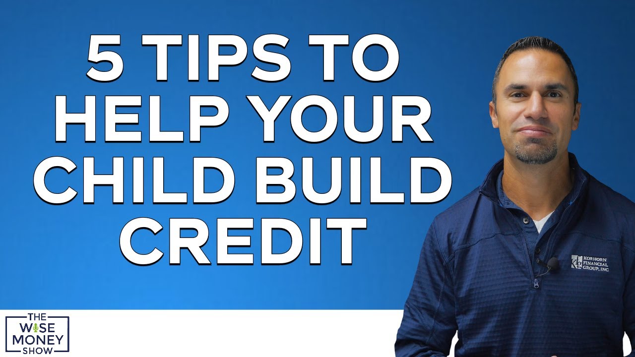 5 Tips to Help Your Child Build Credit