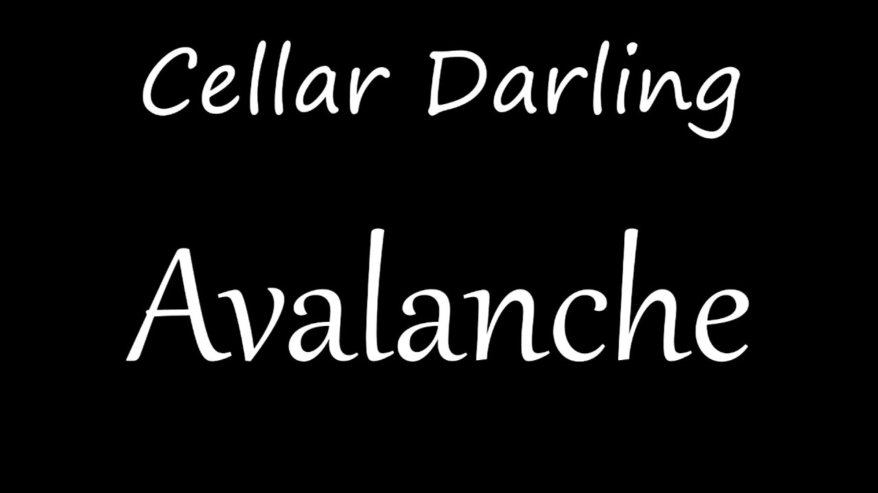 Cellar Darling - Avalanche [Lyrics]