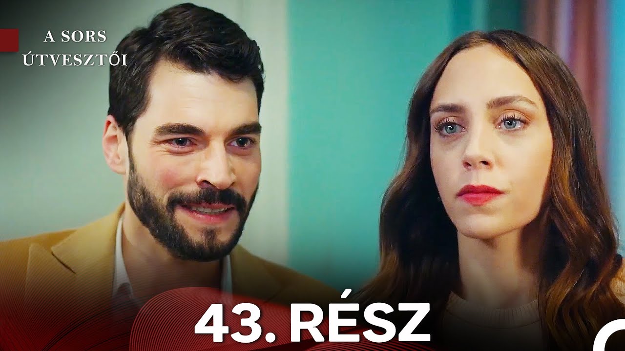 A Sors Útvesztői 43. Rész (Magyar Szinkron)