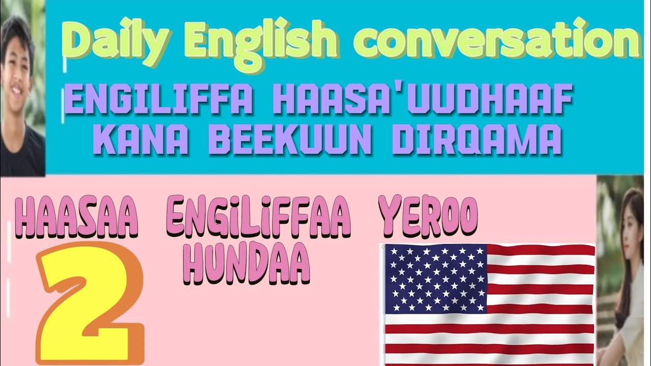 Learn daily English conversation// Haasaa yeroo hundaa Afaan Engiliffaa