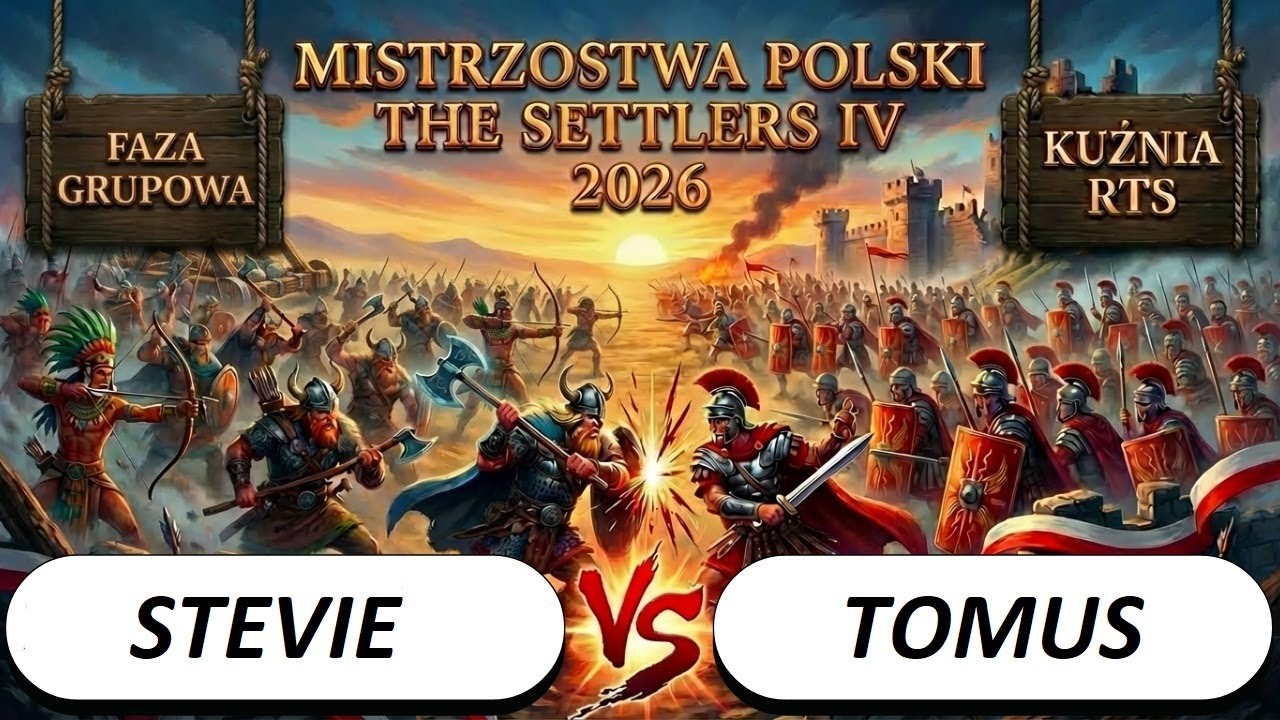 MISTRZOSTWA POLSKI THE SETTLERS IV 2026 - 1/8 - /UB/ - STEVIE vs TOMUŚ