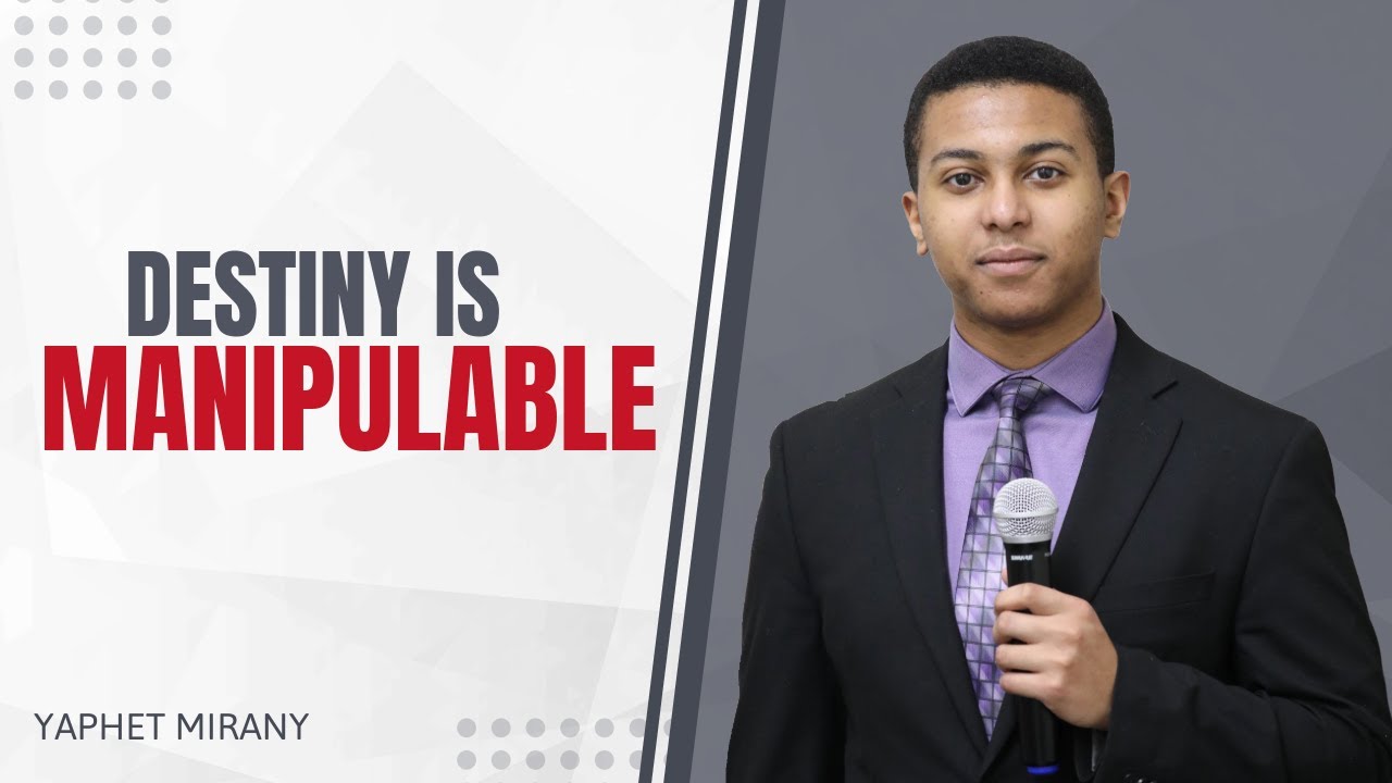 Destiny is manipulable.............Yaphet Mirany