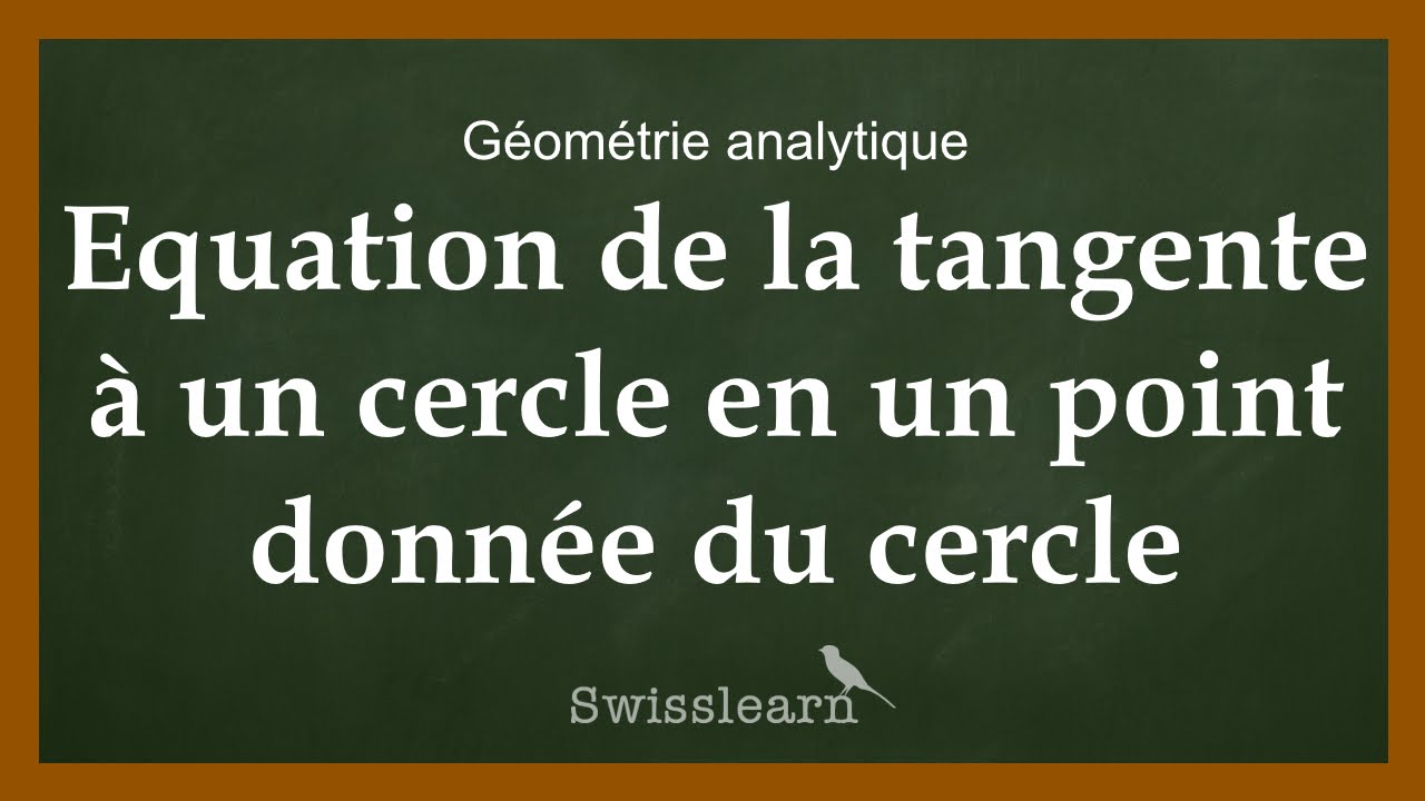 Equation de la tangente à un cercle en un point donnée du cercle