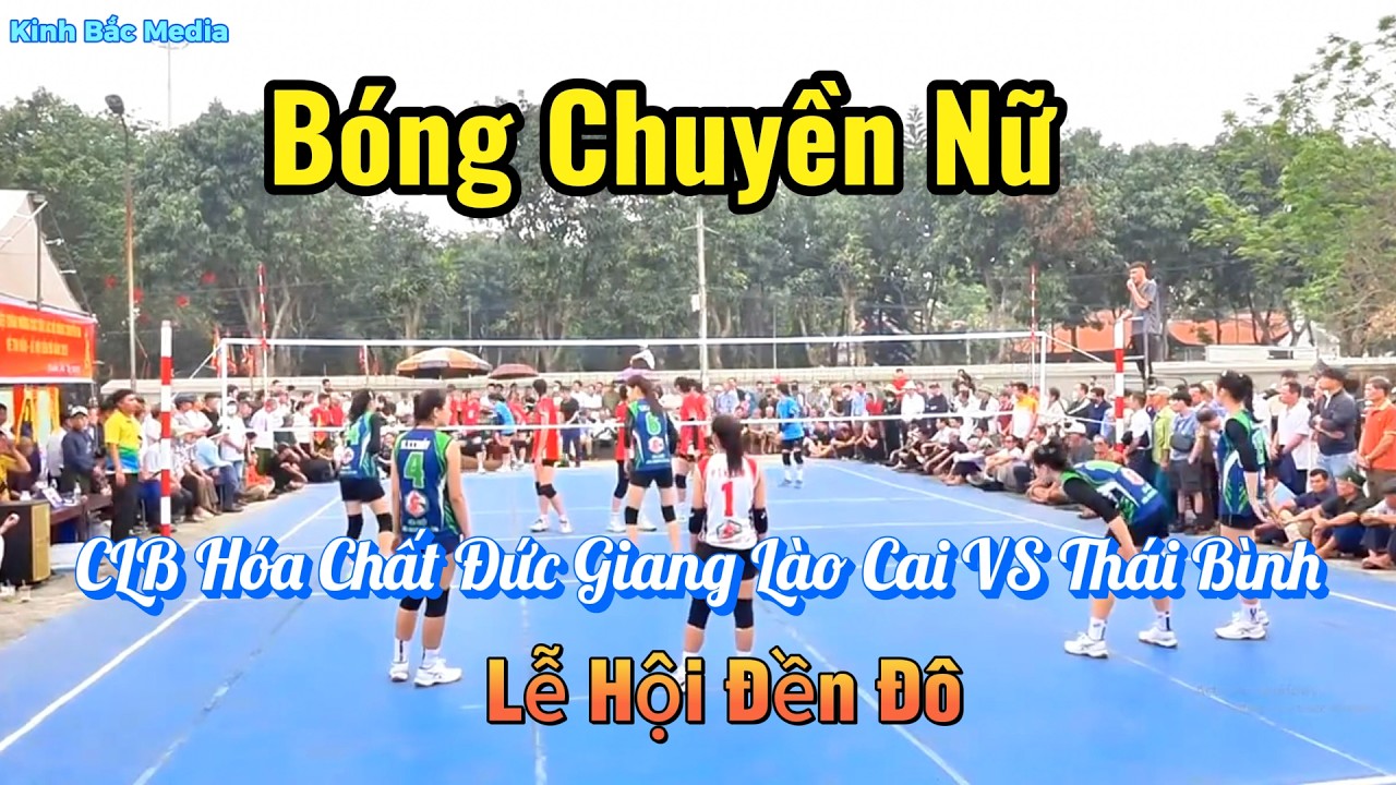 Full trận CLB Hóa Chất Đức Giang Lào Cai VS Thái Bình - Giải bóng chuyền nữ Đền Đô Đình Bảng