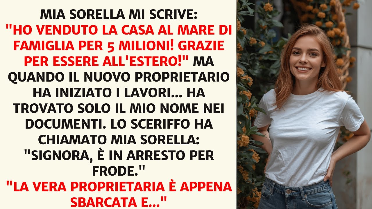 Mia Sorella: “Ho Venduto La Casa Di Famiglia Per 5 Milioni!” Ma Qualcosa È Andato Storto...