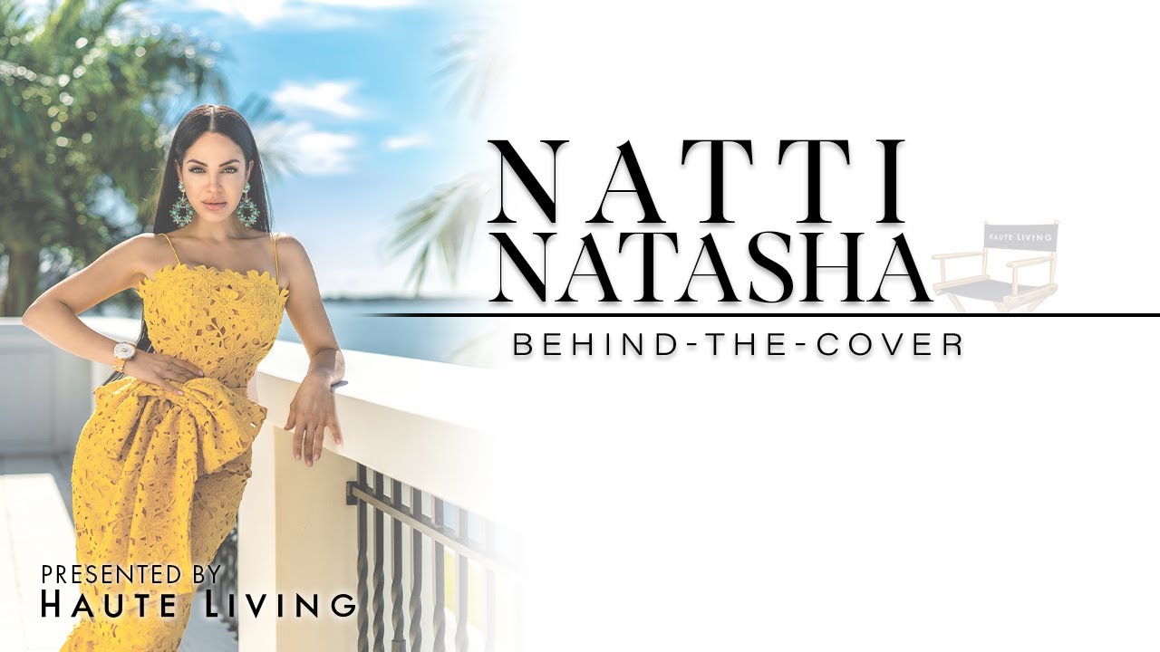 Natti Natasha - “BEHIND-THE-COVER” - HAUTE Living
