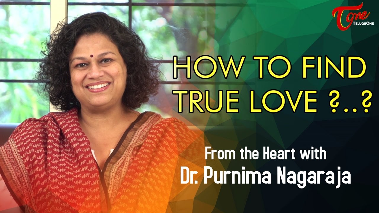 How to Find True Love ?  ? || by Dr  Purnima Nagaraja
